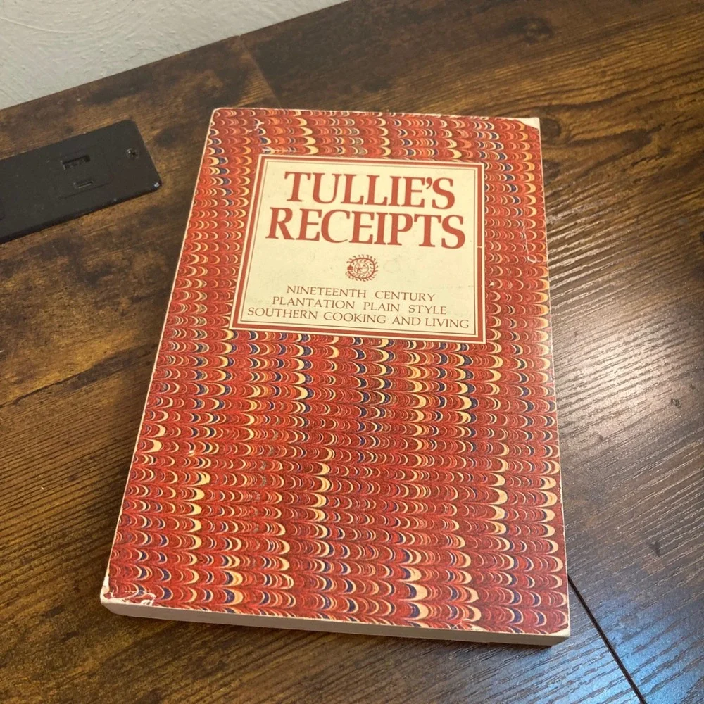 Tullies Receipts 19th Century Plantation Southern Cooking Living 1976 Cookbook